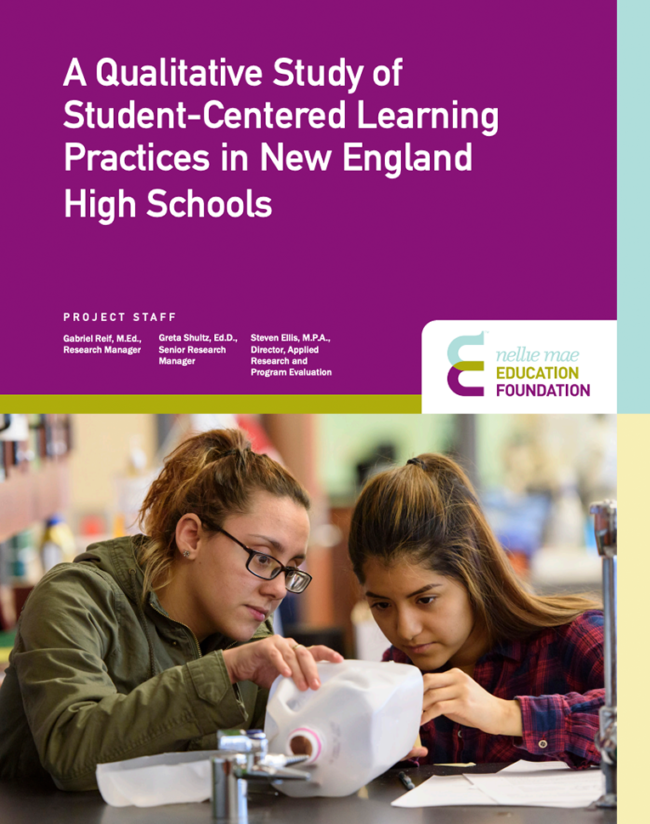A Qualitative Study of Student-Centered Learning Practices in New England High Schools A Qualitative Study of Student-Centered Learning Practices in New England High Schools NME