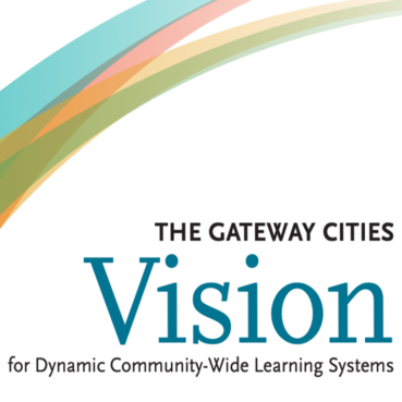 Gateway Cities Vision for Dynamic Community-Wide Learning Systems NME